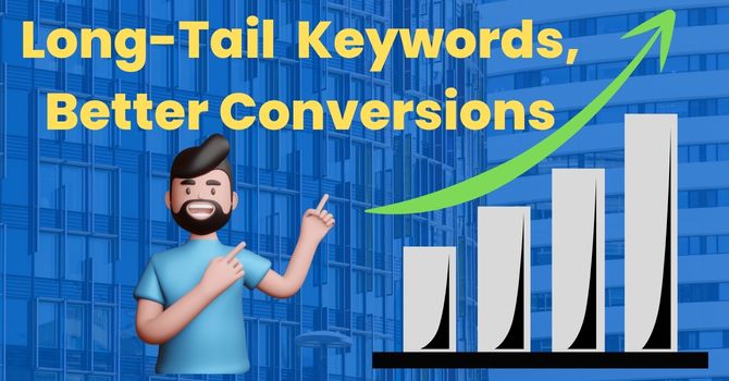 Read more about the article Why do long-tail keywords bring in better conversions?