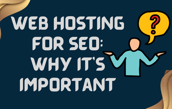 Web hosting for SEO: Why it’s important