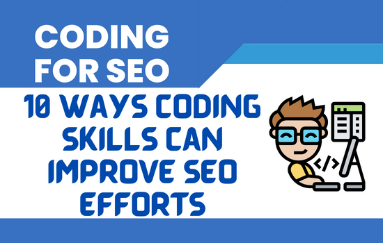 Read more about the article Coding For SEO: 10 Ways Coding Skills Can Improve SEO Efforts