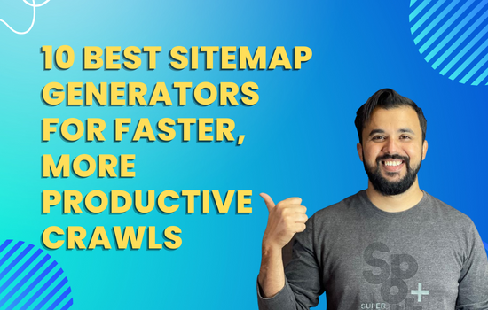 Read more about the article 10 Best Sitemap Generators For Faster, More Productive crawls